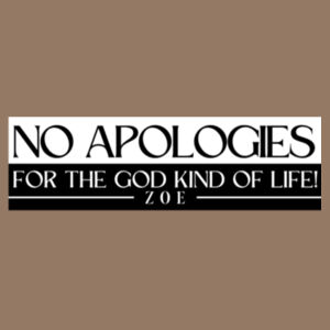 No Apologies for the God Kind of Life/ Heavy Cotton T  Design